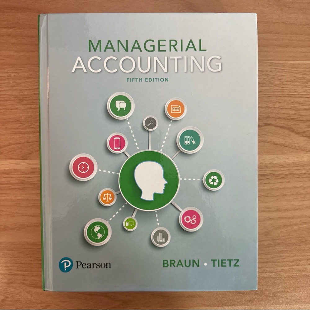 Managerial Accounting Textbook by Braun/Tietz - Pearson Book